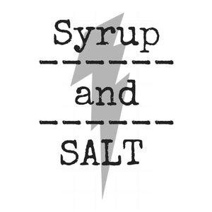 Syrup and SALT
